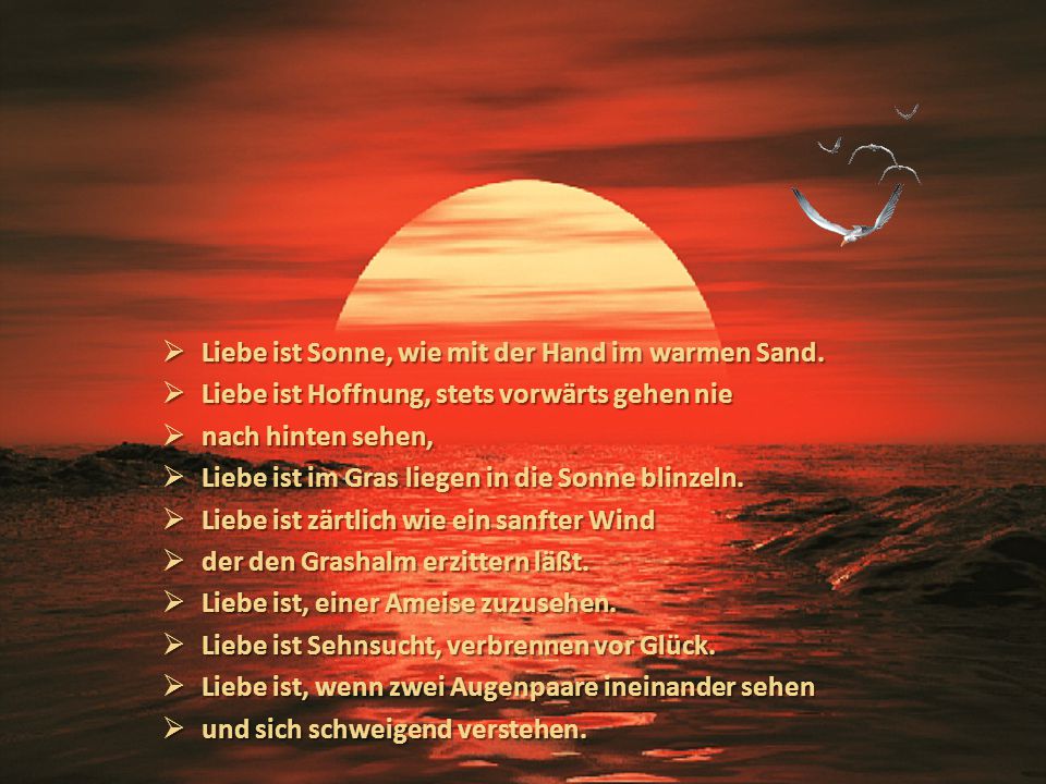 Liebe ist Sonne, wie mit der Hand im warmen Sand.