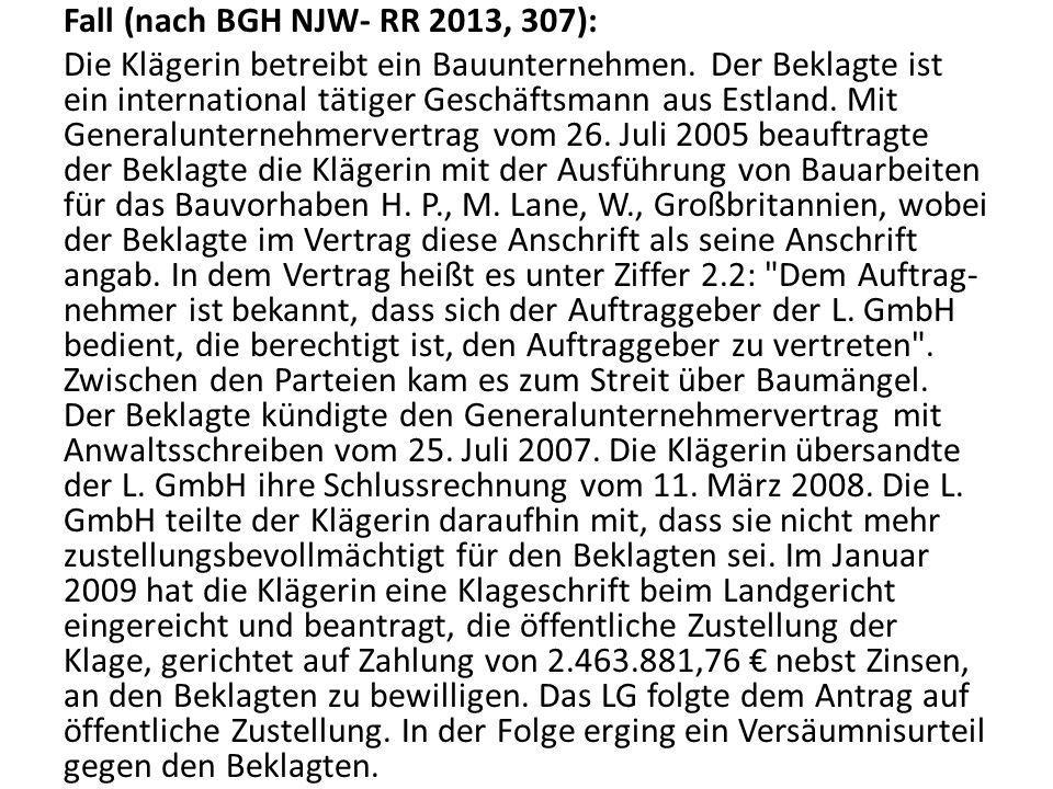 Fall (nach BGH NJW- RR 2013, 307): Die Klägerin betreibt ein Bauunternehmen.