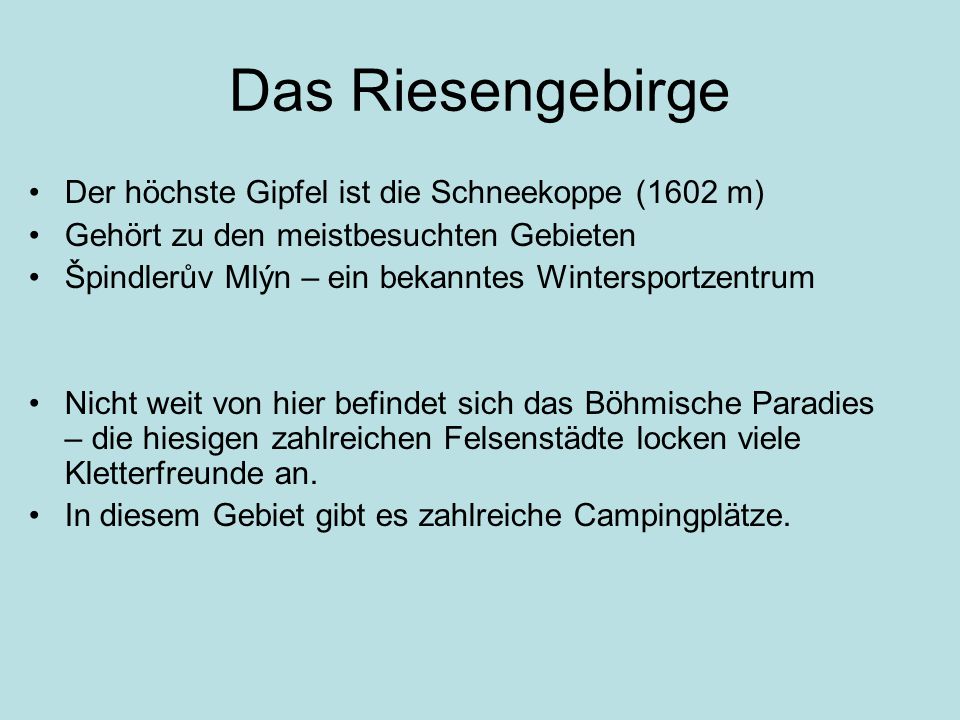 Das Riesengebirge Der höchste Gipfel ist die Schneekoppe (1602 m)