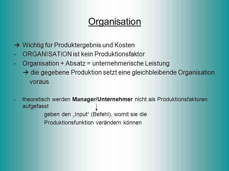Organisation Wichtig für Produktergebnis und Kosten