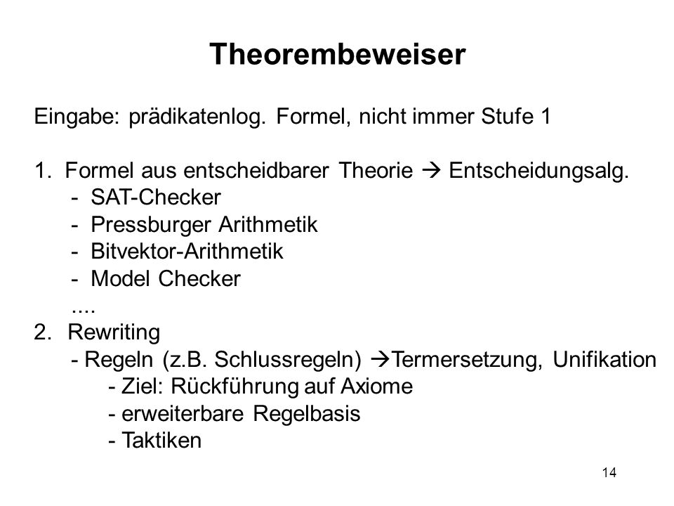 Theorembeweiser Eingabe: prädikatenlog. Formel, nicht immer Stufe 1