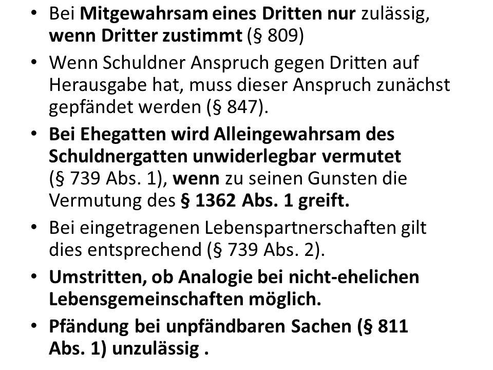 Bei Mitgewahrsam eines Dritten nur zulässig, wenn Dritter zustimmt (§ 809)
