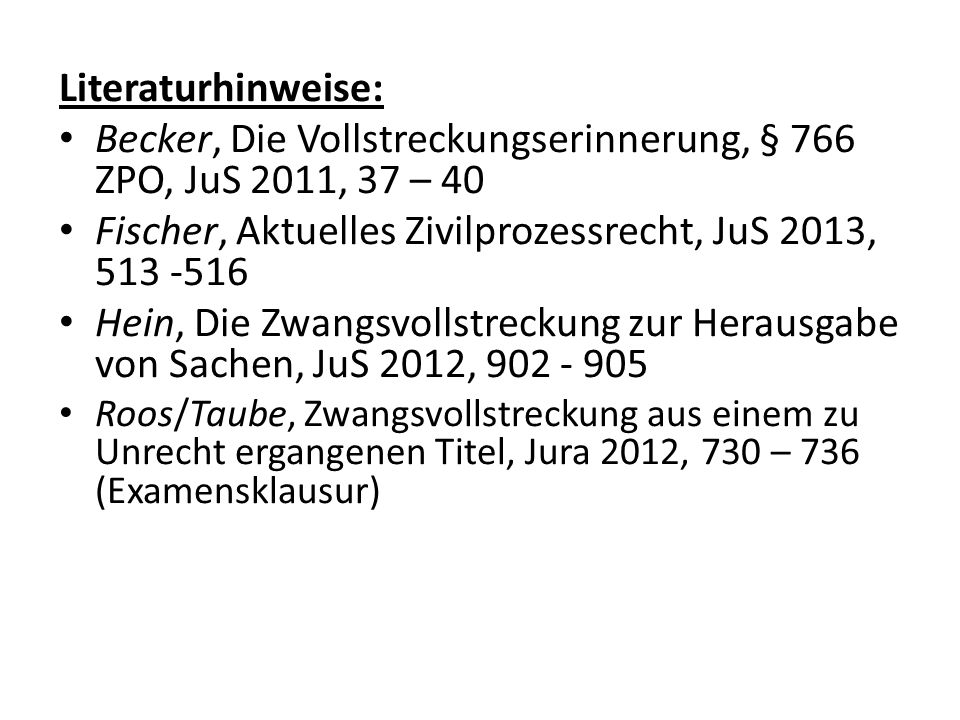 Becker, Die Vollstreckungserinnerung, § 766 ZPO, JuS 2011, 37 – 40