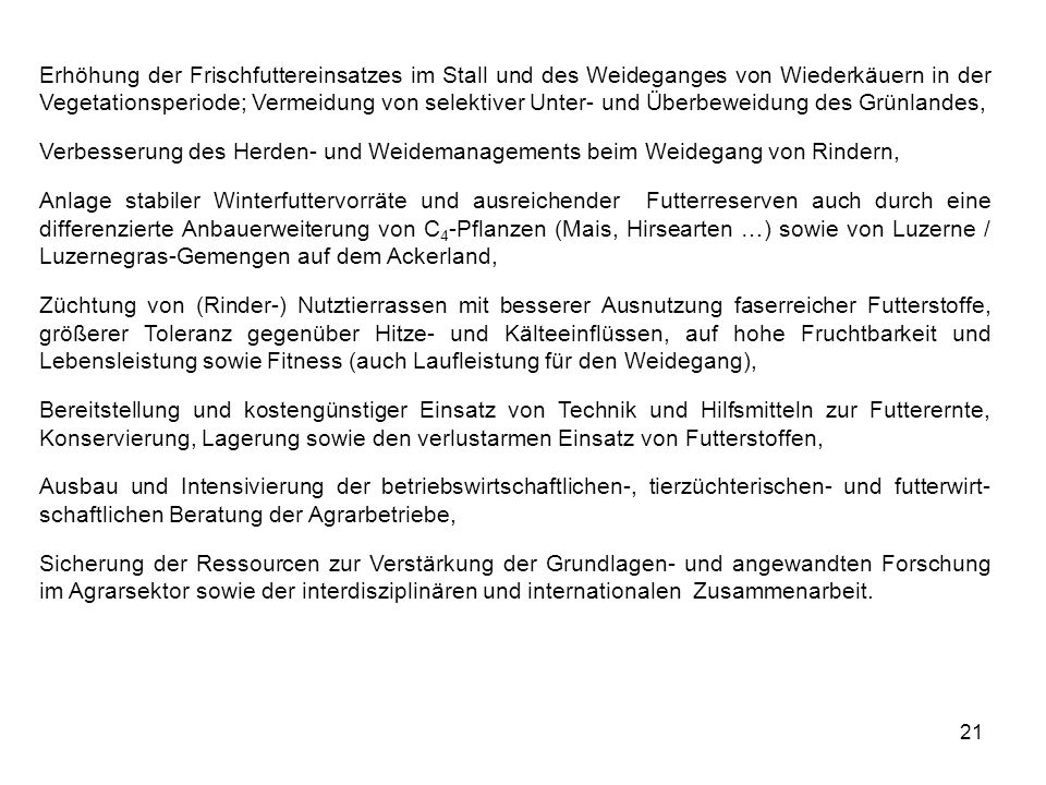 Erhöhung der Frischfuttereinsatzes im Stall und des Weideganges von Wiederkäuern in der Vegetationsperiode; Vermeidung von selektiver Unter- und Überbeweidung des Grünlandes,