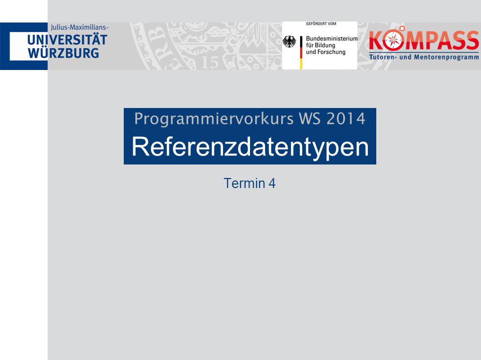 Programmiervorkurs WS 2014 Referenzdatentypen