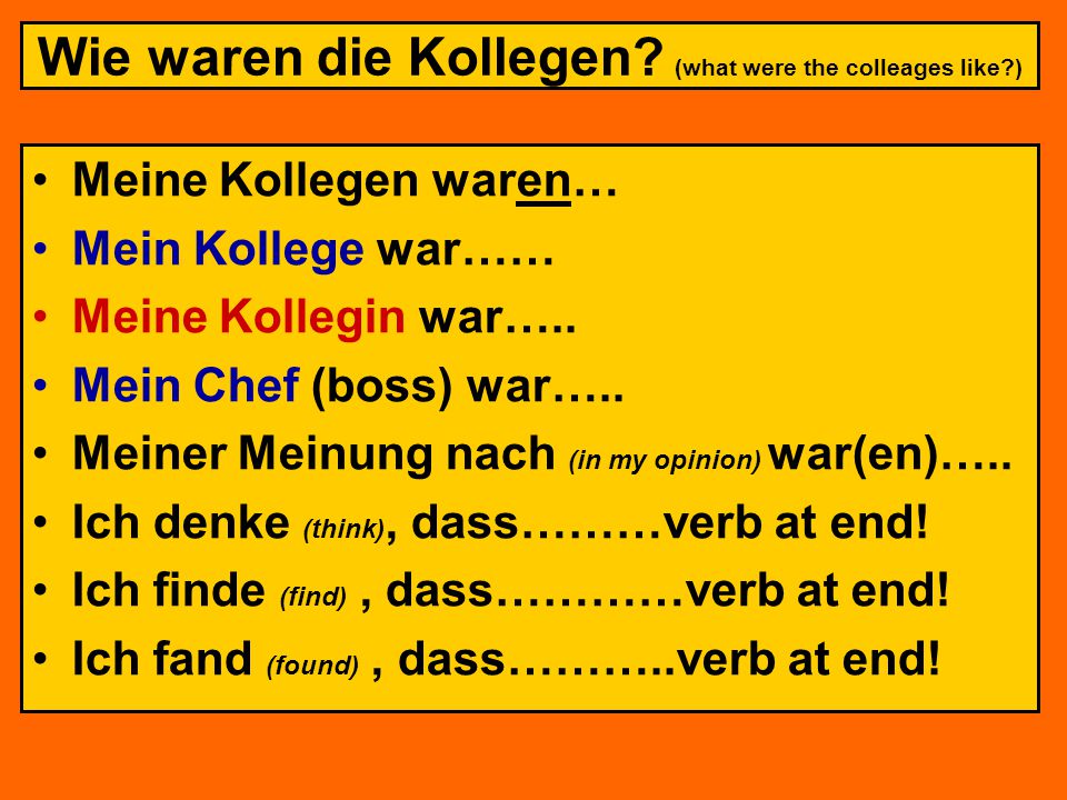 Wie waren die Kollegen (what were the colleages like )