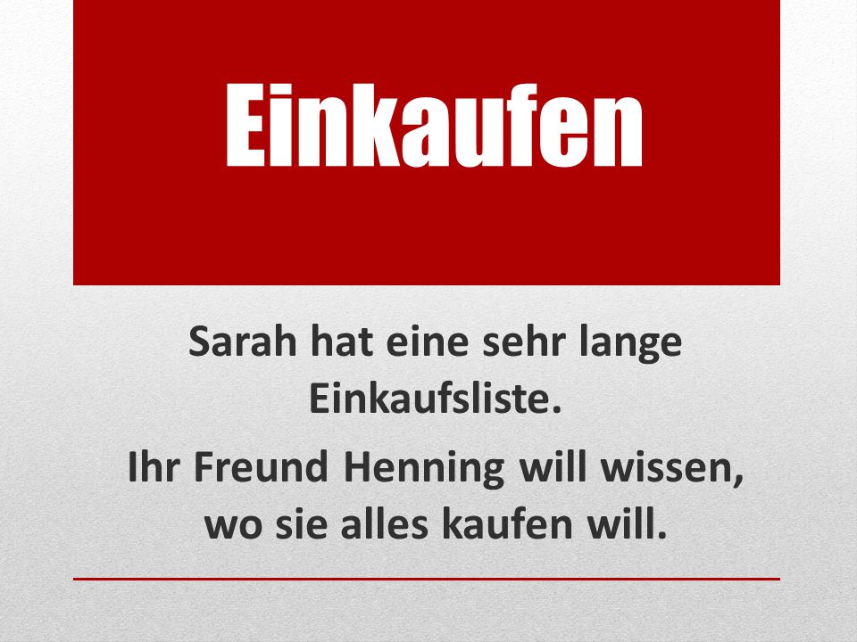 Einkaufen Sarah hat eine sehr lange Einkaufsliste.