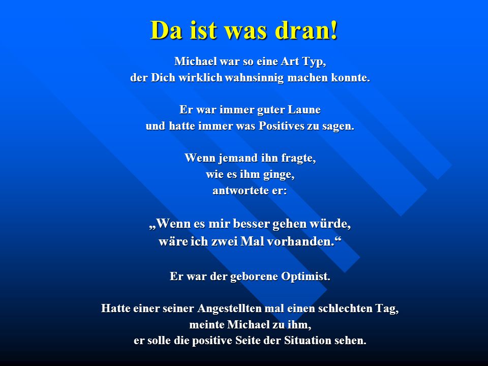 Da ist was dran! „Wenn es mir besser gehen würde,
