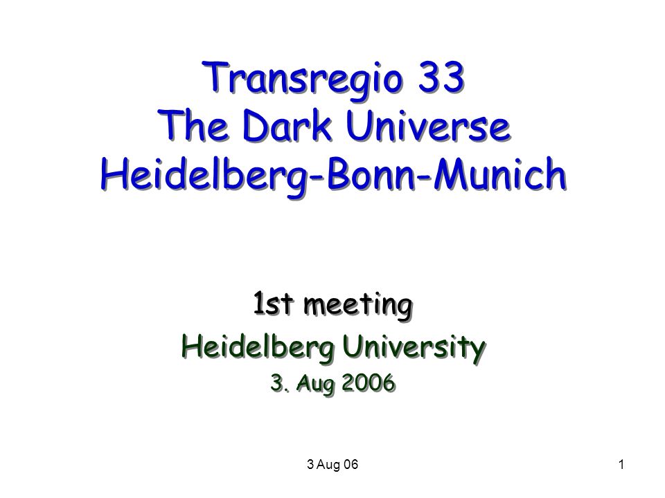 Transregio 33 The Dark Universe Heidelberg-Bonn-Munich