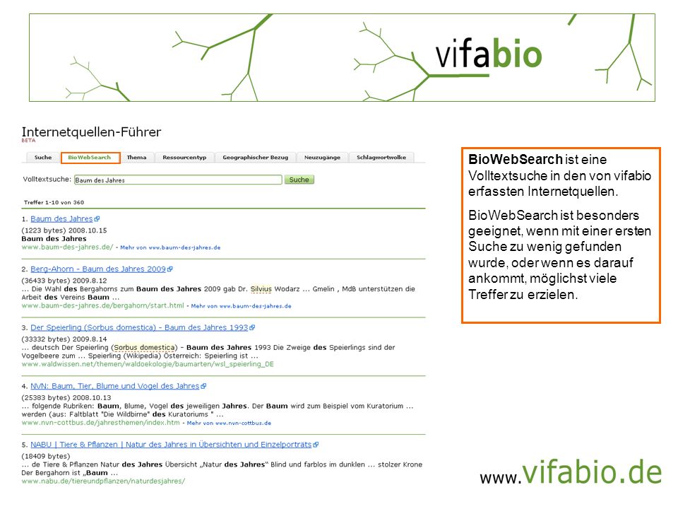 BioWebSearch ist eine Volltextsuche in den von vifabio erfassten Internetquellen.