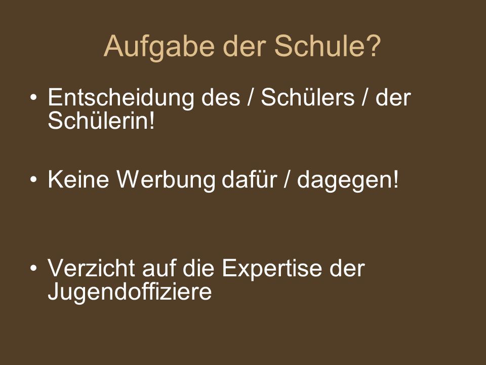 Aufgabe der Schule Entscheidung des / Schülers / der Schülerin!