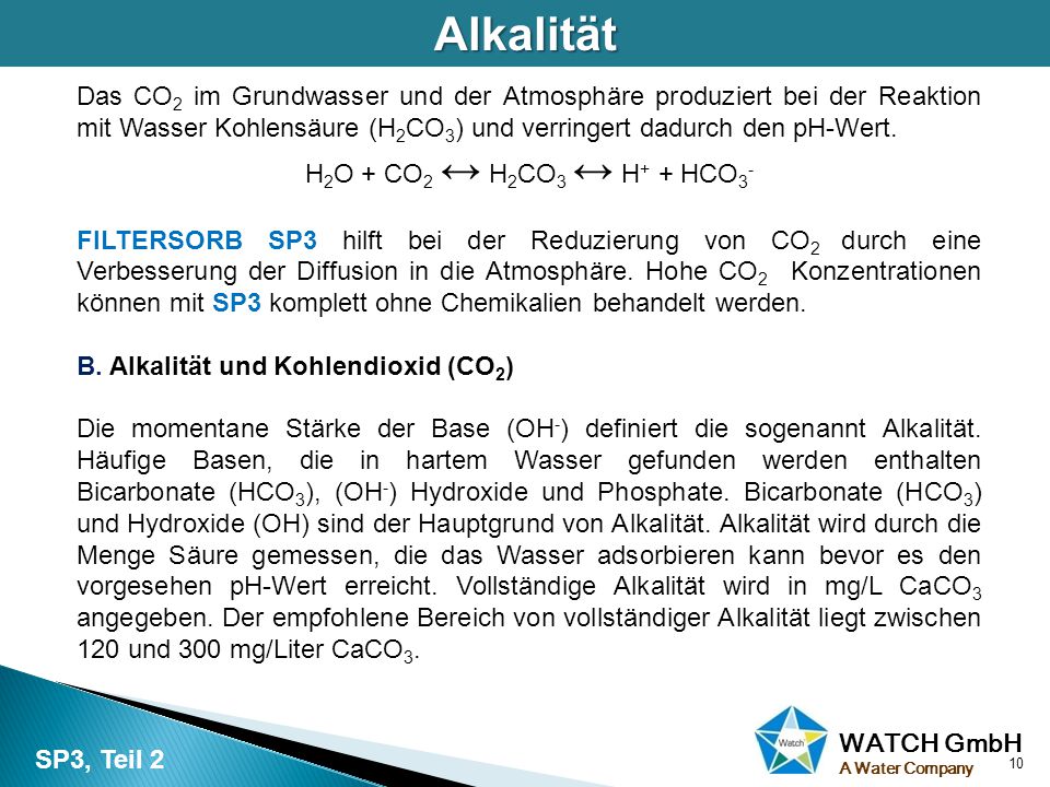 Alkalität Das CO2 im Grundwasser und der Atmosphäre produziert bei der Reaktion mit Wasser Kohlensäure (H2CO3) und verringert dadurch den pH-Wert.