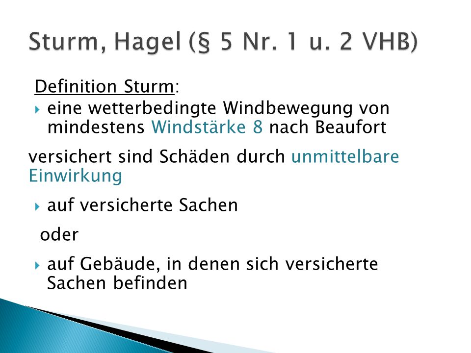 Sturm, Hagel (§ 5 Nr. 1 u. 2 VHB) Definition Sturm: