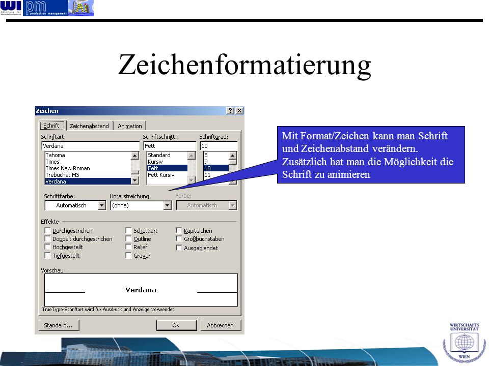 Zeichenformatierung Mit Format/Zeichen kann man Schrift und Zeichenabstand verändern.