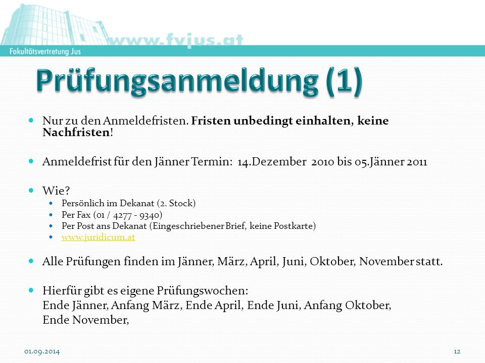 Prüfungsanmeldung (1) Nur zu den Anmeldefristen. Fristen unbedingt einhalten, keine Nachfristen!