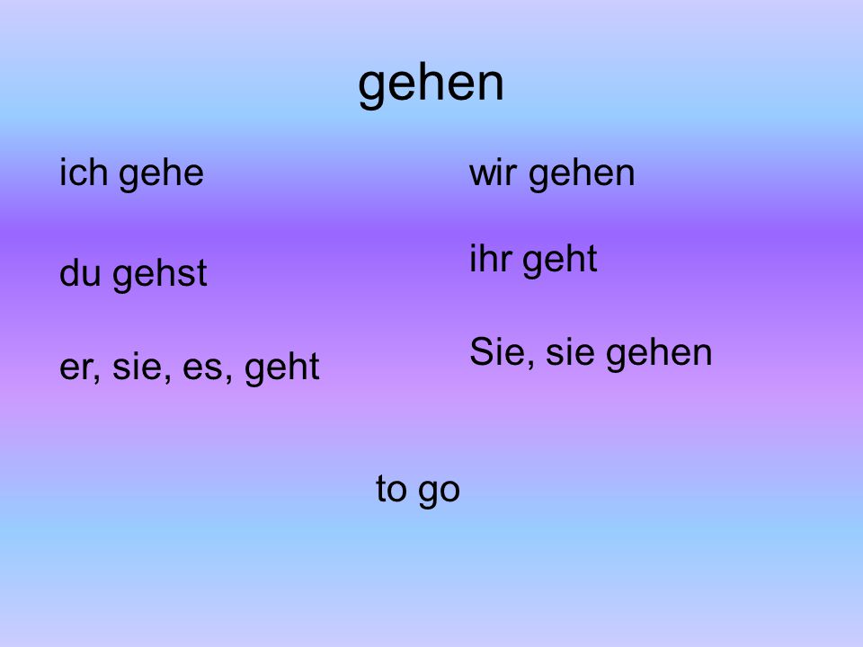 Mich dich uns. Спряжение глагола gehen. Gehen спряжение в немецком. Склонение gehen в немецком. Gehen ich du глагол.