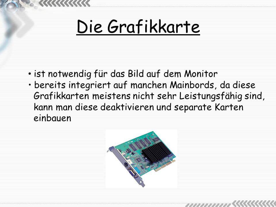 Die Grafikkarte ist notwendig für das Bild auf dem Monitor