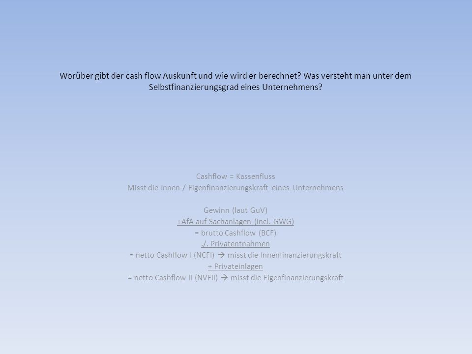 Worüber gibt der cash flow Auskunft und wie wird er berechnet