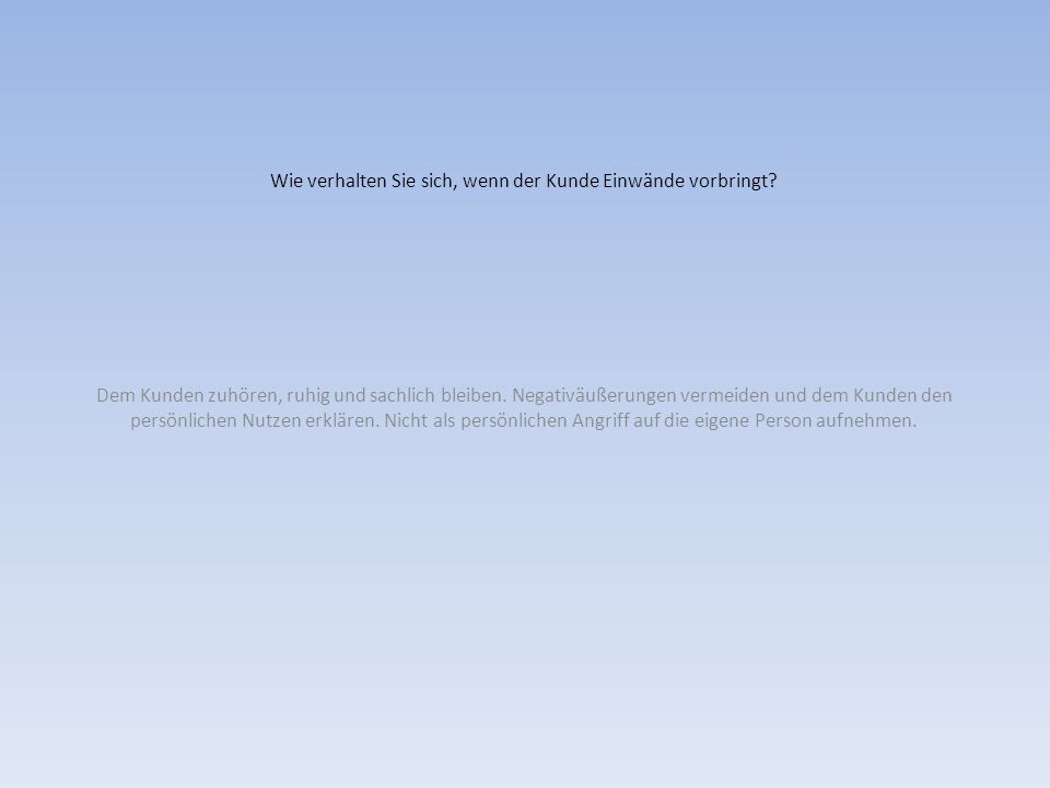 Wie verhalten Sie sich, wenn der Kunde Einwände vorbringt