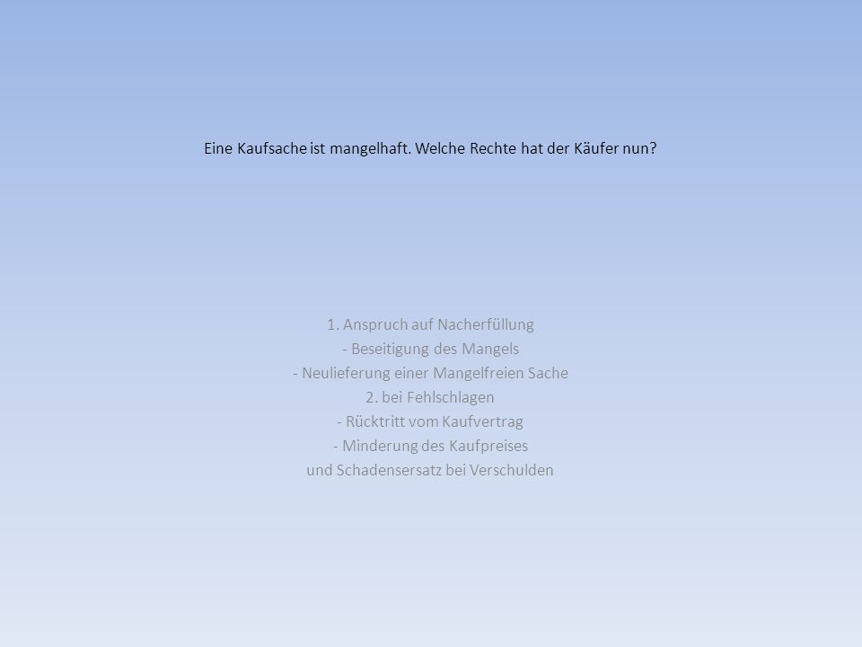 Eine Kaufsache ist mangelhaft. Welche Rechte hat der Käufer nun
