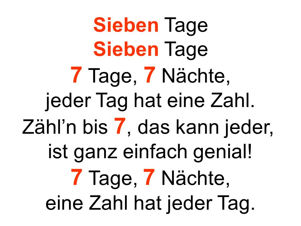 7 Tage, 7 Nächte, Sieben Tage jeder Tag hat eine Zahl.