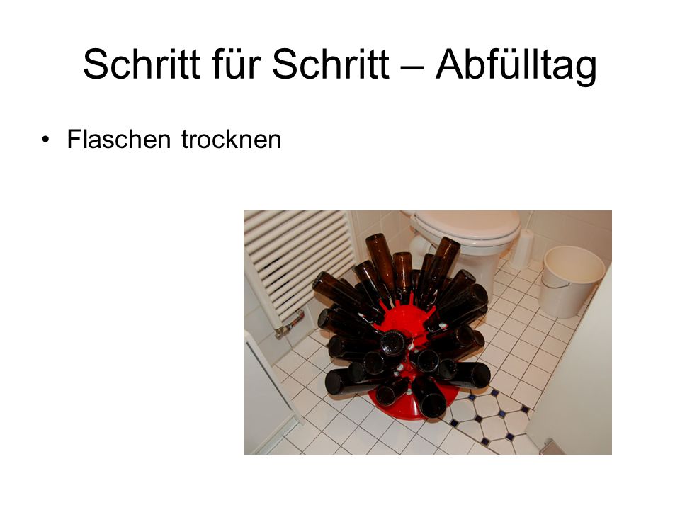 Schritt für Schritt – Abfülltag