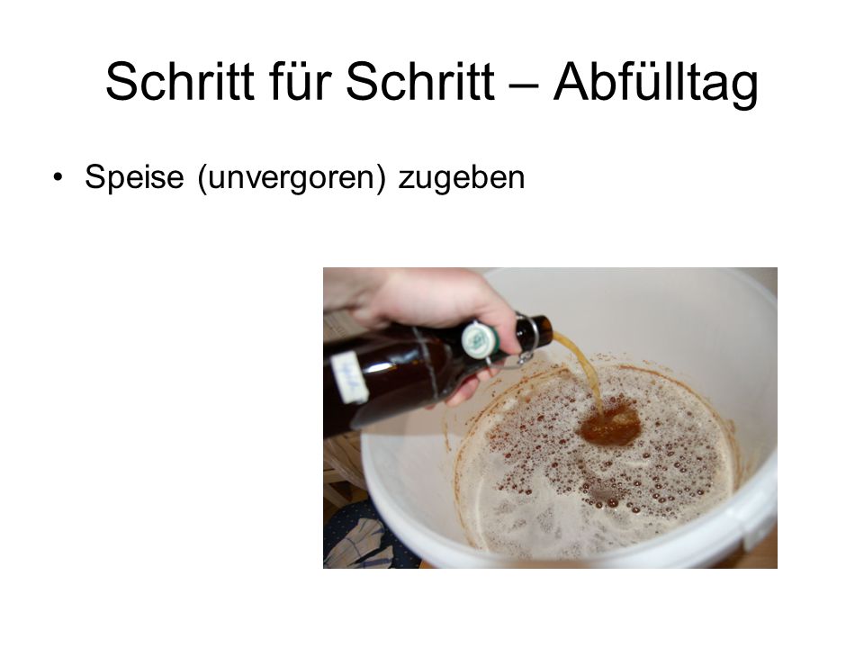 Schritt für Schritt – Abfülltag