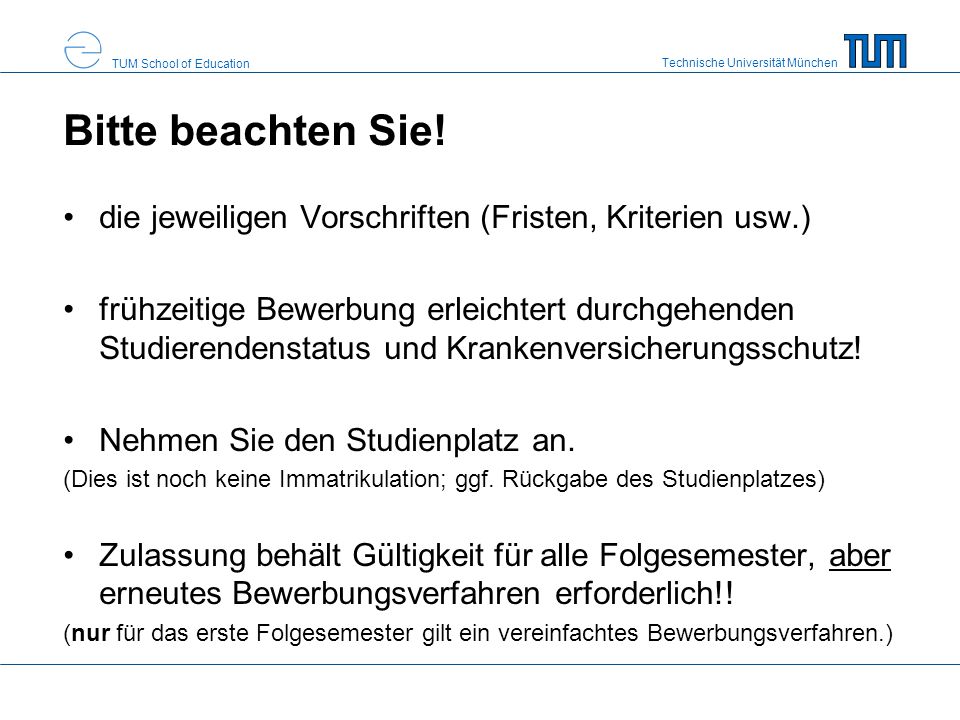 Bitte beachten Sie! die jeweiligen Vorschriften (Fristen, Kriterien usw.)