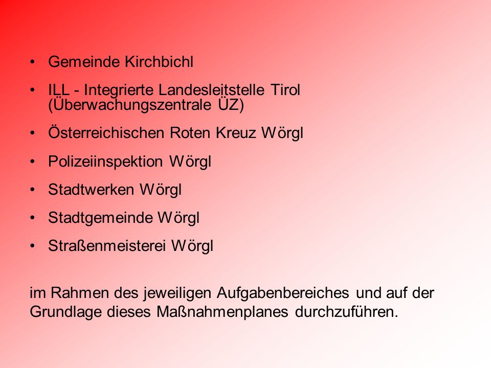 Gemeinde Kirchbichl ILL - Integrierte Landesleitstelle Tirol (Überwachungszentrale ÜZ) Österreichischen Roten Kreuz Wörgl.