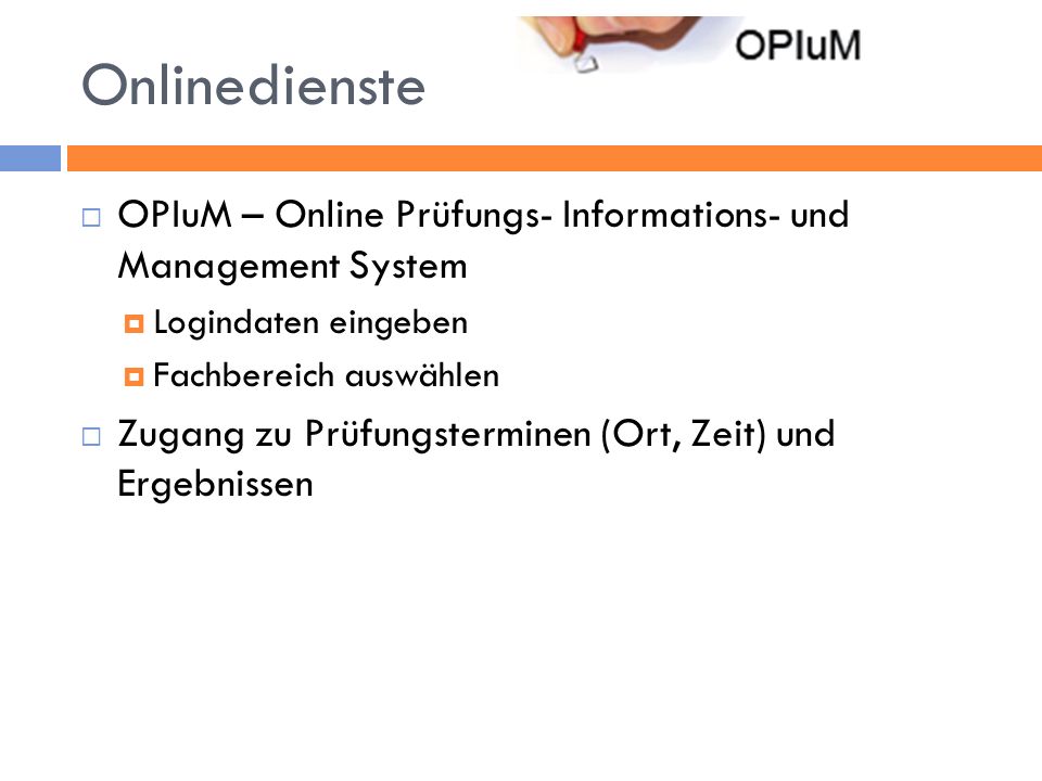 Onlinedienste OPIuM – Online Prüfungs- Informations- und Management System. Logindaten eingeben. Fachbereich auswählen.