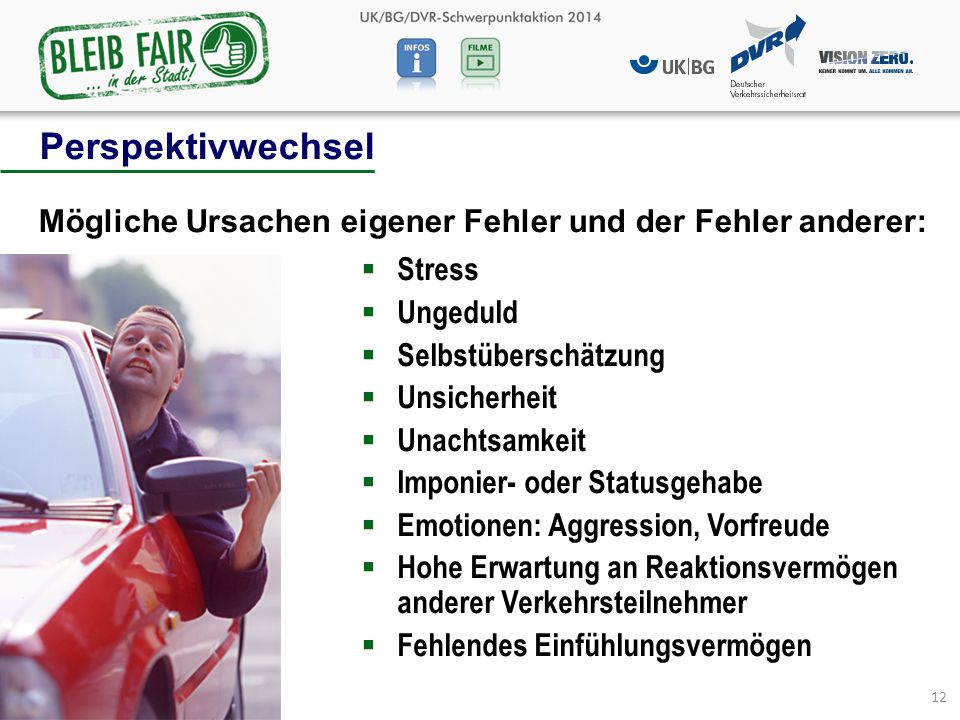 Perspektivwechsel Mögliche Ursachen eigener Fehler und der Fehler anderer: Stress. Ungeduld. Selbstüberschätzung.