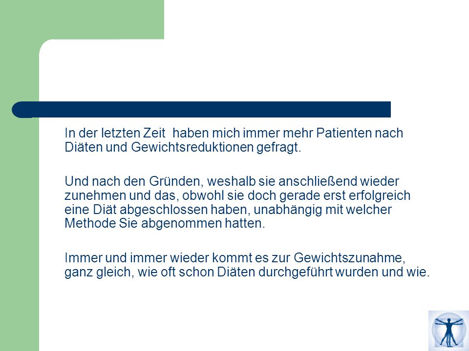 In der letzten Zeit haben mich immer mehr Patienten nach Diäten und Gewichtsreduktionen gefragt.