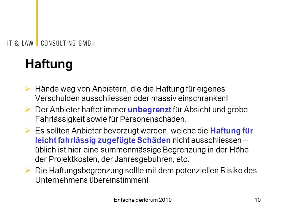 Haftung Hände weg von Anbietern, die die Haftung für eigenes Verschulden ausschliessen oder massiv einschränken!