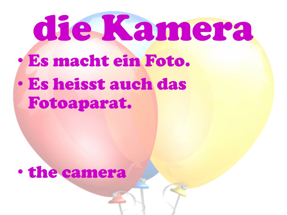 die Kamera Es macht ein Foto. Es heisst auch das Fotoaparat.