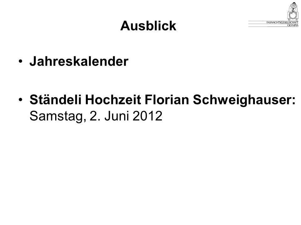 Ausblick Jahreskalender Ständeli Hochzeit Florian Schweighauser: Samstag, 2. Juni 2012