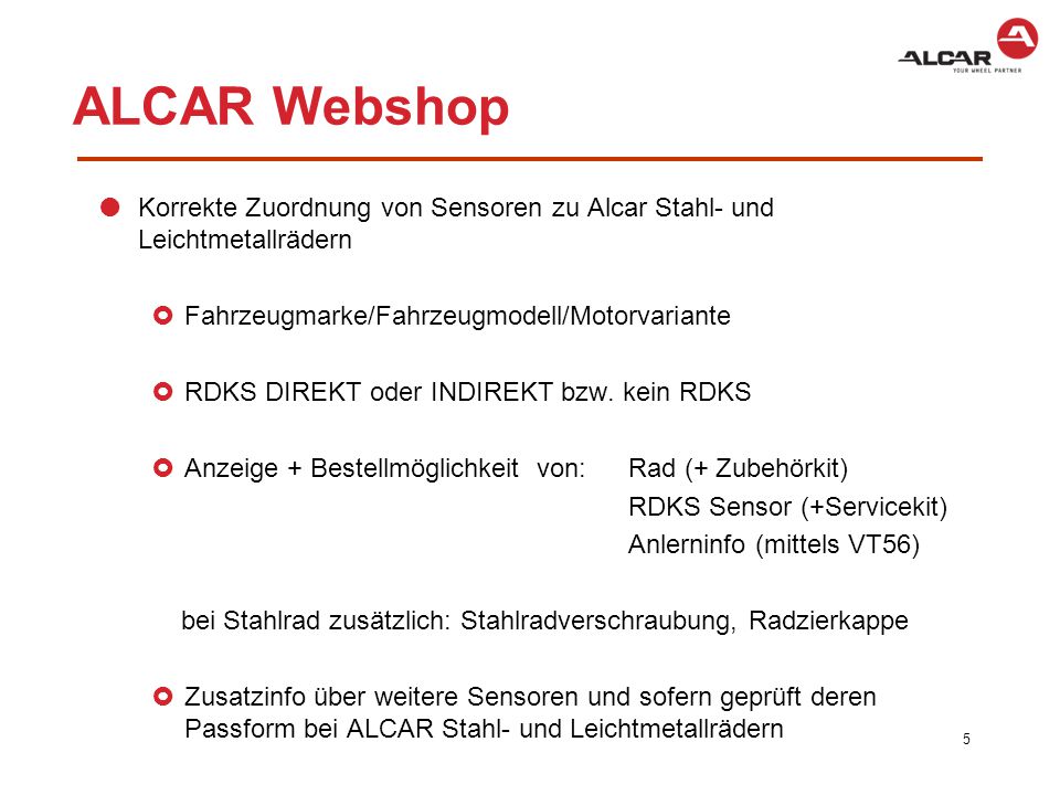 ALCAR Webshop Korrekte Zuordnung von Sensoren zu Alcar Stahl- und Leichtmetallrädern. Fahrzeugmarke/Fahrzeugmodell/Motorvariante.