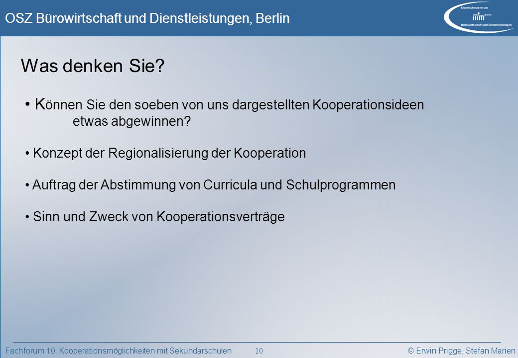 Was denken Sie Können Sie den soeben von uns dargestellten Kooperationsideen etwas abgewinnen Konzept der Regionalisierung der Kooperation.