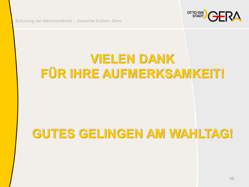FÜR IHRE AUFMERKSAMKEIT! GUTES GELINGEN AM WAHLTAG!