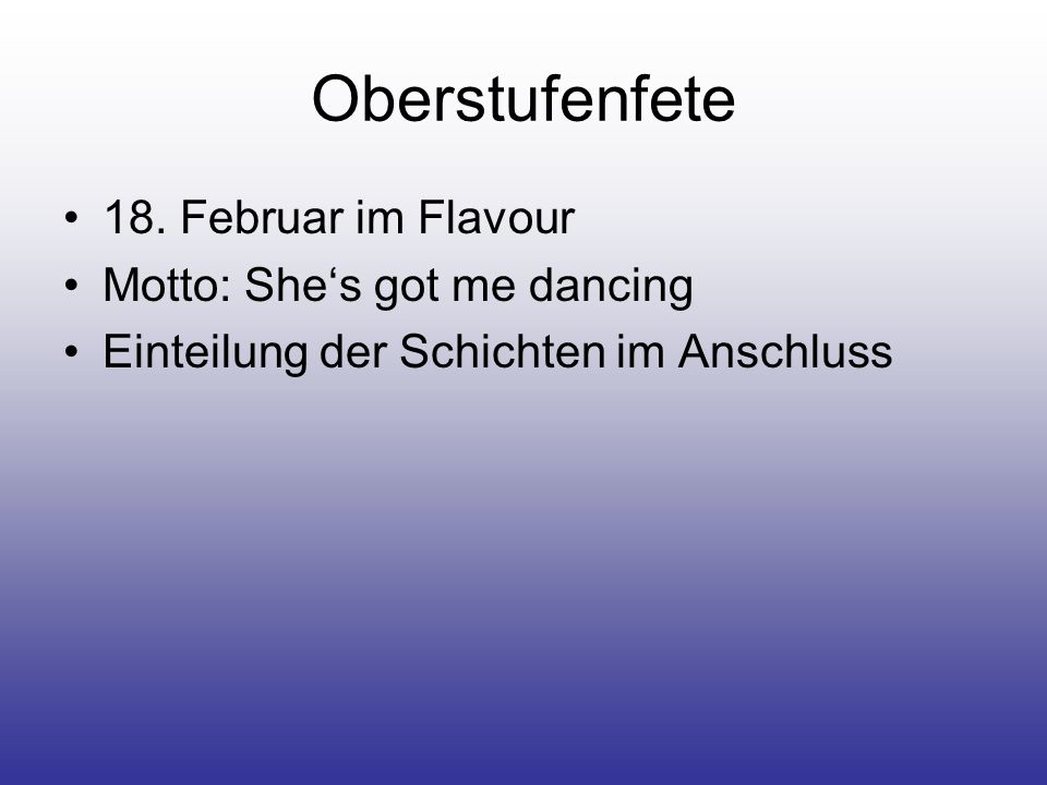 Oberstufenfete 18. Februar im Flavour Motto: She‘s got me dancing