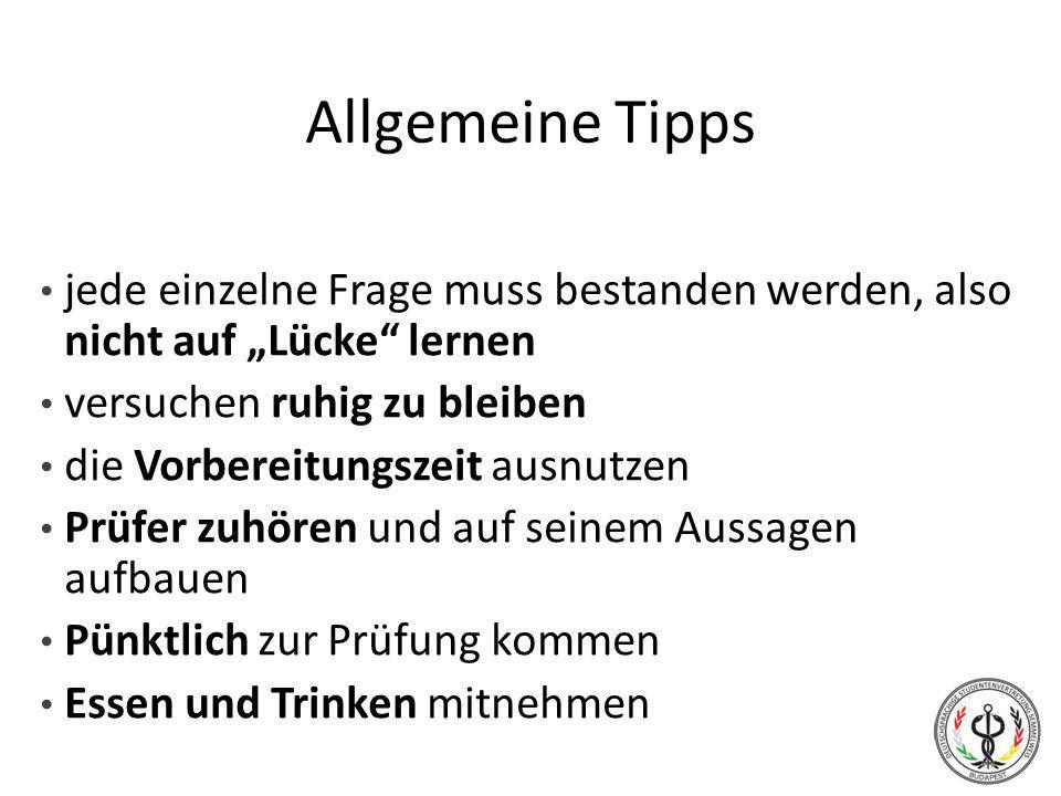 Allgemeine Tipps jede einzelne Frage muss bestanden werden, also nicht auf „Lücke lernen. versuchen ruhig zu bleiben.