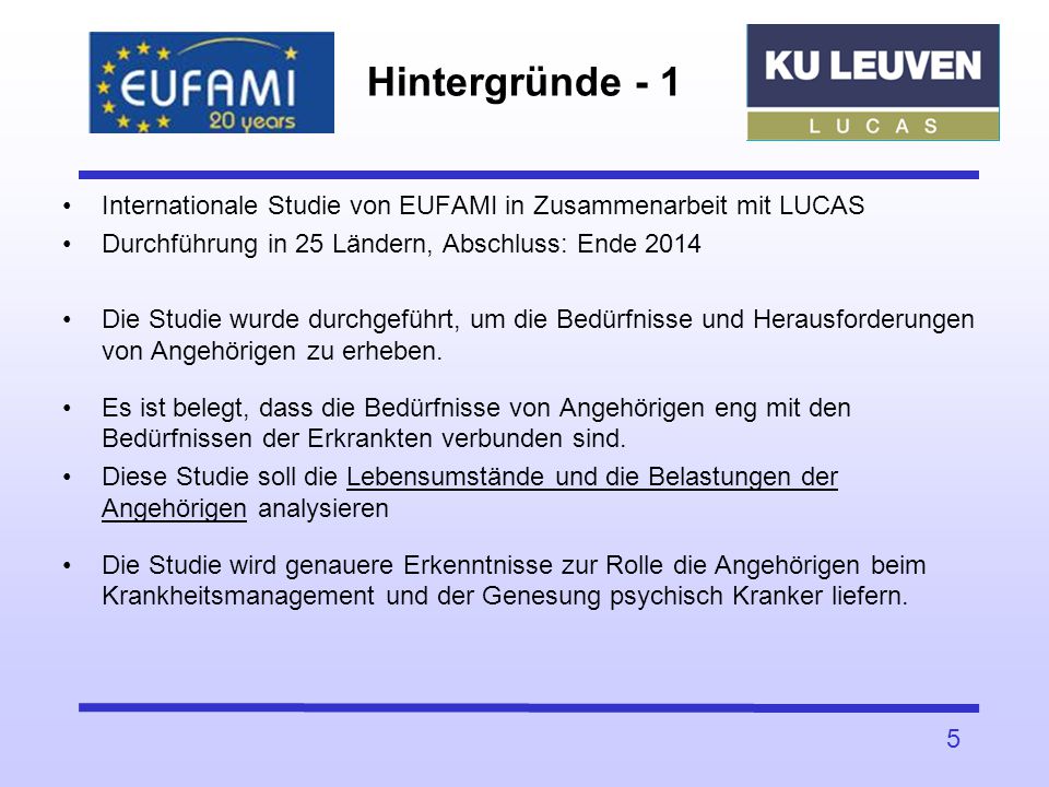 Hintergründe - 1 Internationale Studie von EUFAMI in Zusammenarbeit mit LUCAS. Durchführung in 25 Ländern, Abschluss: Ende