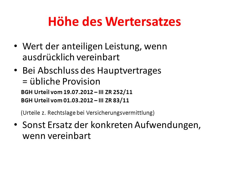 Höhe des Wertersatzes Wert der anteiligen Leistung, wenn ausdrücklich vereinbart.