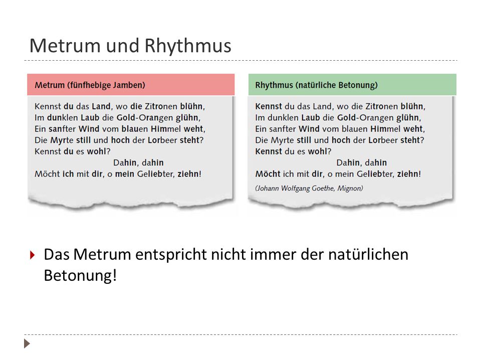 Metrum und Rhythmus Das Metrum entspricht nicht immer der natürlichen Betonung!