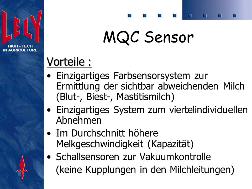 MQC Sensor Vorteile : Einzigartiges Farbsensorsystem zur Ermittlung der sichtbar abweichenden Milch (Blut-, Biest-, Mastitismilch)