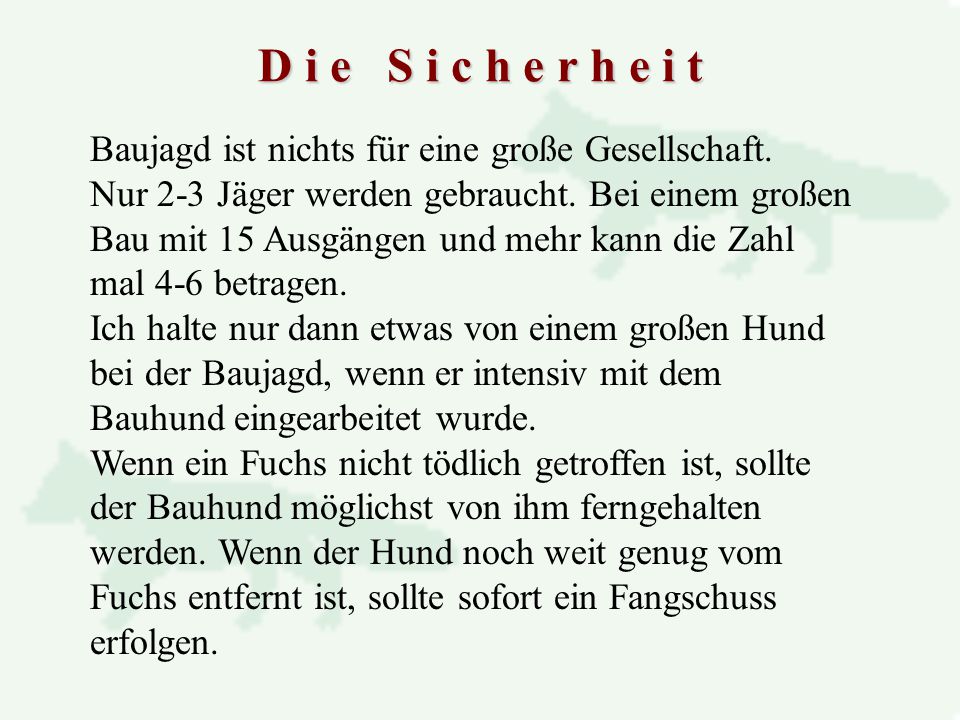 D i e S i c h e r h e i t Baujagd ist nichts für eine große Gesellschaft.