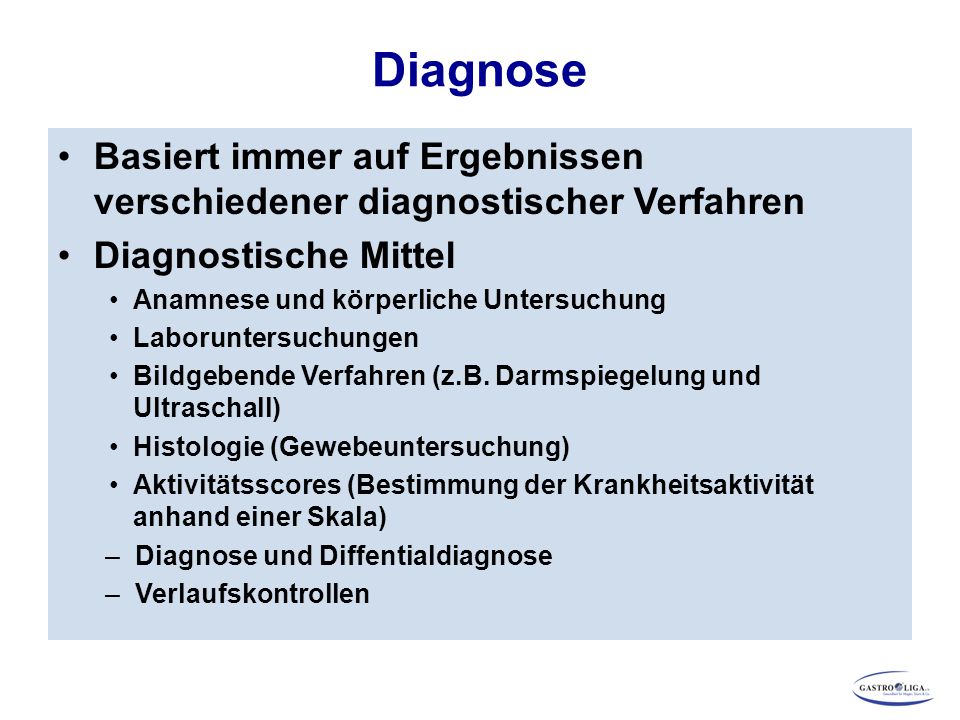Diagnose Basiert immer auf Ergebnissen verschiedener diagnostischer Verfahren. Diagnostische Mittel.