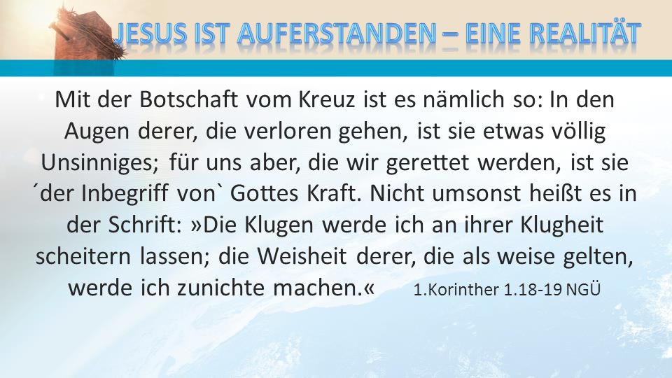 Jesus ist auferstanden – eine Realität