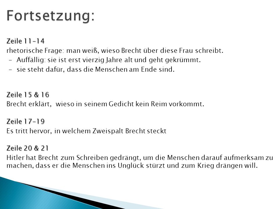 Fortsetzung: Zeile rhetorische Frage: man weiß, wieso Brecht über diese Frau schreibt.