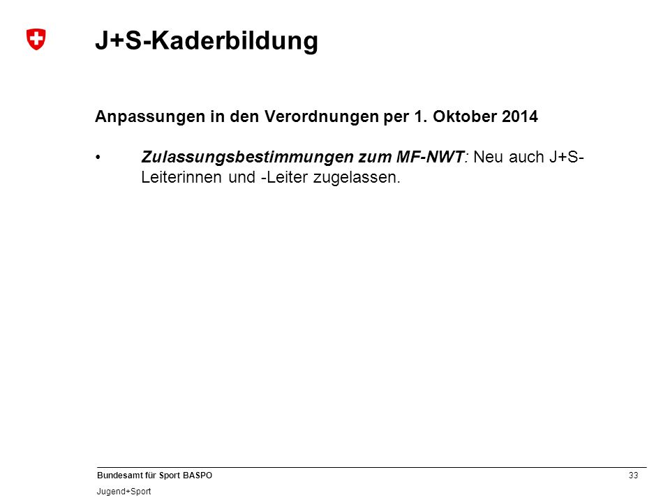 J+S-Kaderbildung Anpassungen in den Verordnungen per 1. Oktober 2014