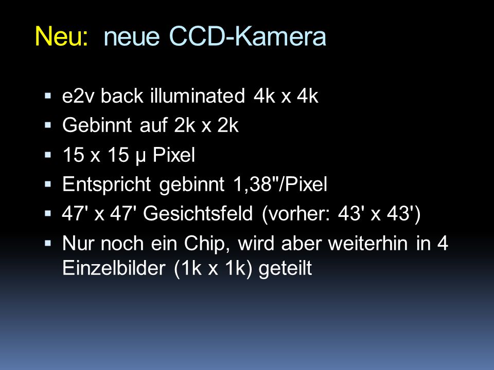Neu: neue CCD-Kamera e2v back illuminated 4k x 4k Gebinnt auf 2k x 2k